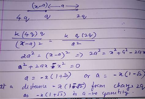 two fixed point charges 4q. and 2q separated by a distance x where ...