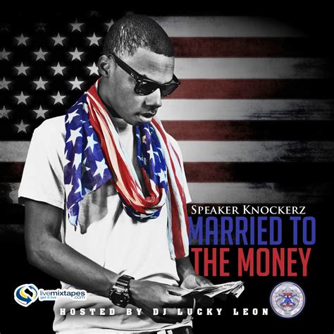 Married to the Money by Speaker Knockerz (Mixtape, Bop): Reviews ...