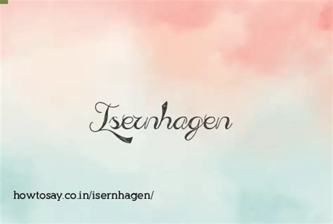 How to pronounce Isernhagen | Meaning, Synonyms, Nicknames