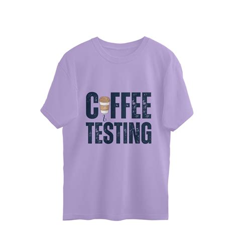 Coffee and Testing Oversized Tees – Decorji