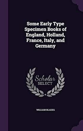 Buy Some Early Type Specimen Books of England, Holland, France, Italy ...