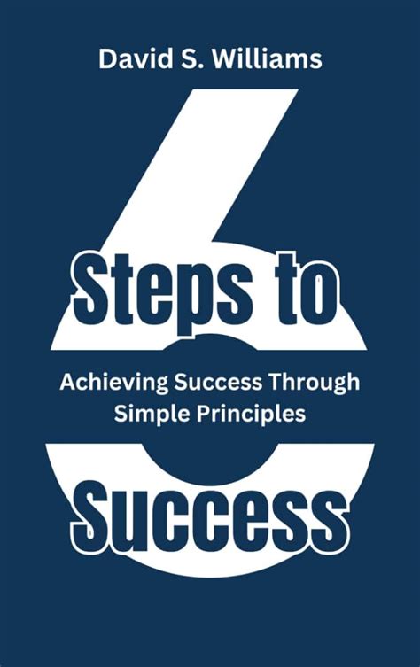 6 Steps To Success: Achieving Success Through Simple Principles eBook ...