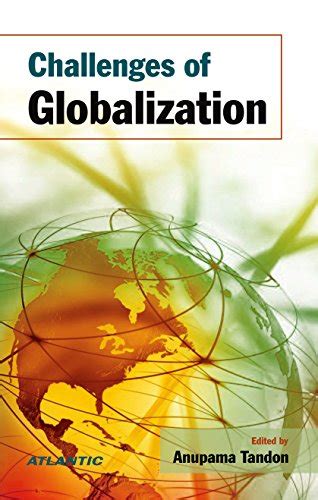 Challenges of Globalization eBook : Tandon, Anupama: Amazon.in: Kindle ...