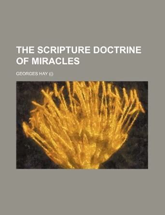 The Scripture Doctrine of Miracles : Amazon.in: Books