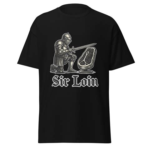 Sir Loin – Knighting a Steak T-Shirt | Wild History Company