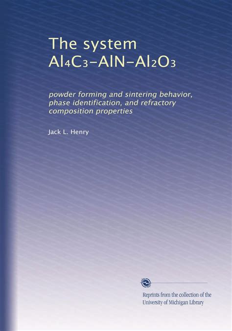 Buy The system Al?C?-AlN-Al?O?: powder forming and sintering behavior ...