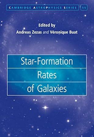 Star-Formation Rates of Galaxies (Cambridge Astrophysics Book 55) eBook ...