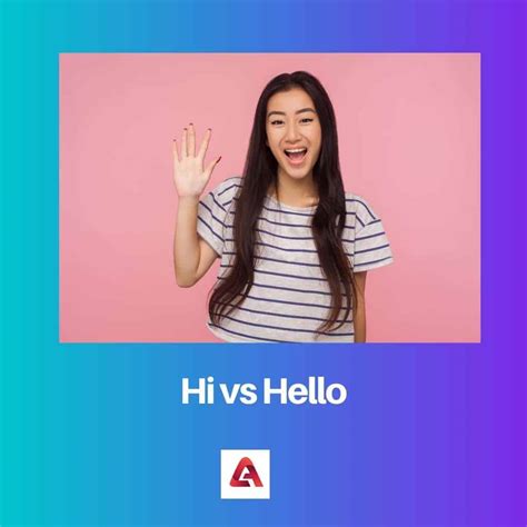 Hi vs Hello: Difference and Comparison