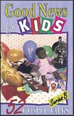 Buy Good News for Kids:52 Gospel Talks - Yr B Book Online at Low Prices ...