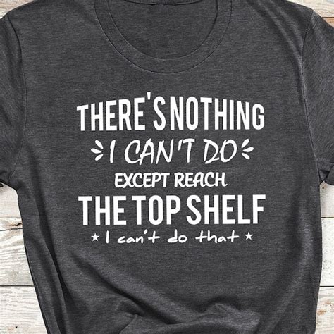 Buy I Can Do Anything Except Reach the Top Shelf Svg Online In India ...
