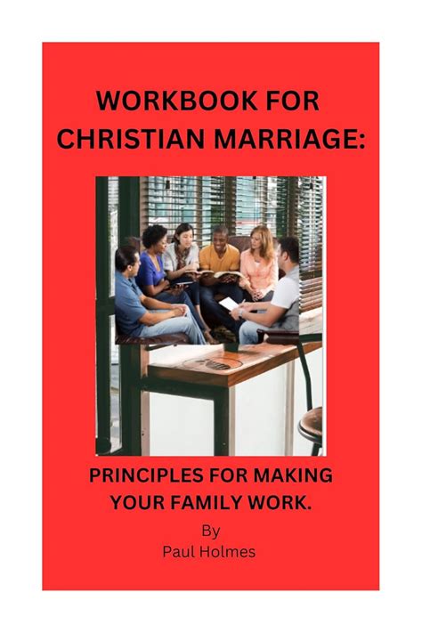 WORKBOOK FOR CHRISTIAN MARRIAGE.: PRINCIPLES OF MAKING YOUR MARRIAGE ...