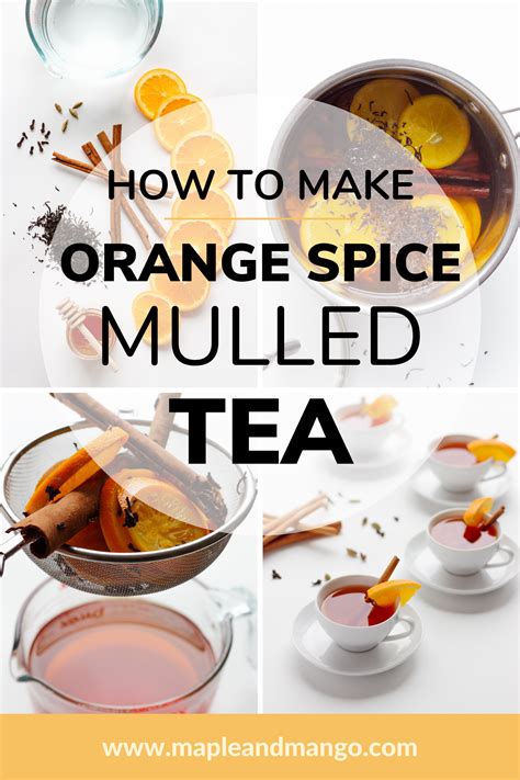Orange Spice Mulled Tea | Maple + Mango | Recipe | Tea recipes, Orange ...