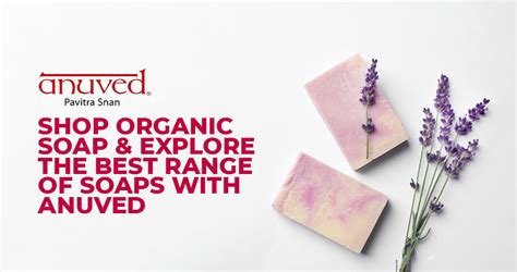 Shop Organic Soap & Explore the Best Range of Soaps with Anuved ...