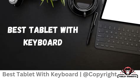 10 Best Tablets with Keyboards In 2024