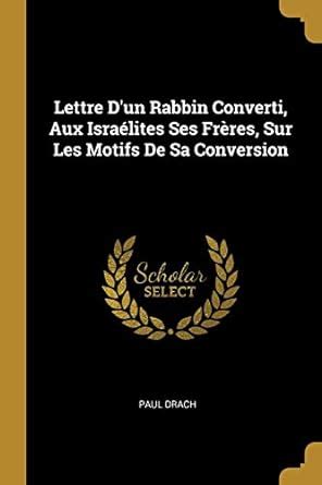 Buy Lettre D'un Rabbin Converti, Aux Israélites Ses Frères, Sur Les ...