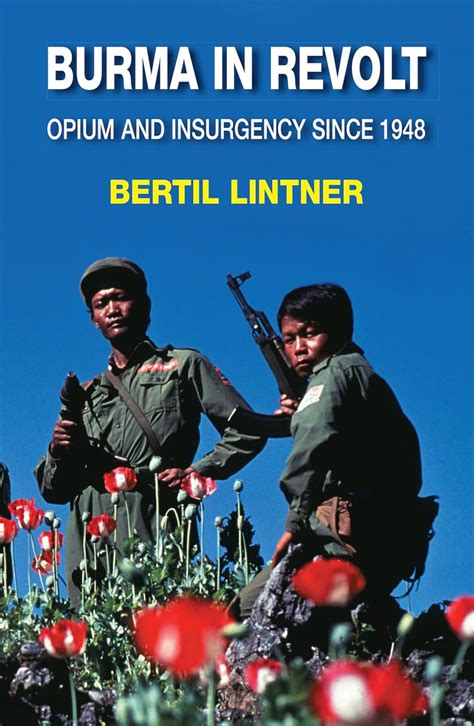 Burma in Revolt: Opium and Insurgency since 1948 eBook : Lintner ...
