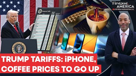 Americans Brace for Trump Tariffs: Coffee, iPhone to Get Pricier ...