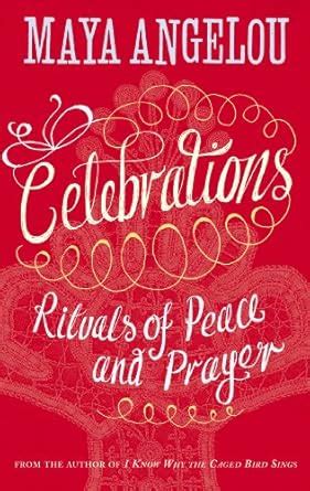 Celebrations: Rituals of Peace and Prayer eBook : Angelou, Maya: Amazon ...