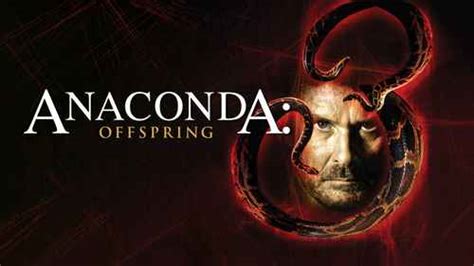 Anaconda 3: Offspring Movie (2008) | Release Date, Cast, Trailer, Songs ...