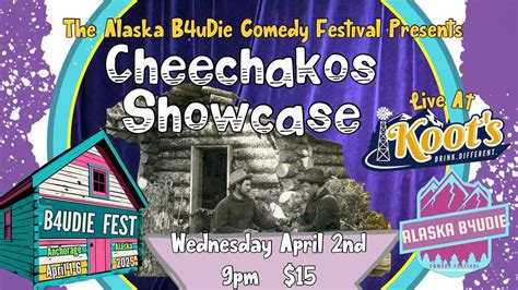 B4uDie Cheechakos Showcase, 2435 Spenard Rd, Anchorage, AK, United ...