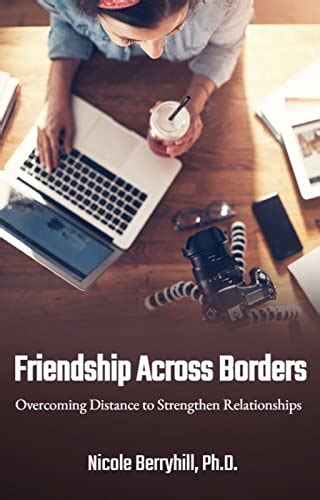 Friendship Across Borders: Overcoming Distance to Strengthen ...