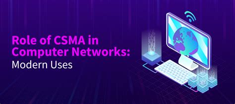 Role of CSMA in Computer Networks: Modern Uses