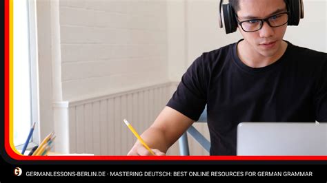 Mastering Deutsch: Best Online Resources for German Grammar