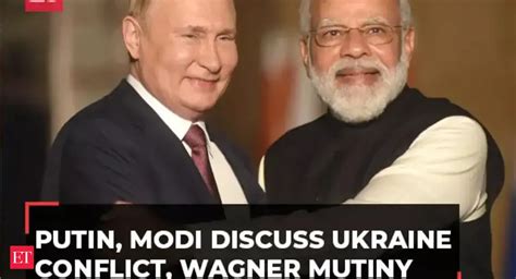 Russian President Putin and PM Modi discuss Wagner mutiny, Ukraine ...