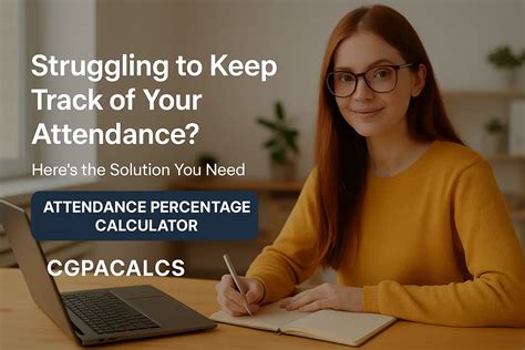 Attendance Percentage Calculator: Track Easily | CGPACALCS