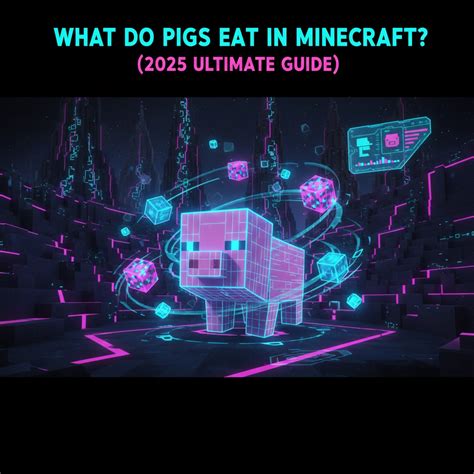 What Do Pigs Eat in Minecraft? 2025 Guide