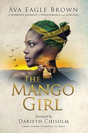 The Mango Girl: A Woman's Journey of Perseverance and Survival ...