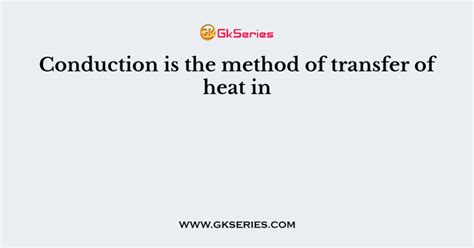 Image result for Conduction Transfer Method