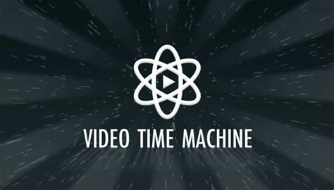 Image result for Time Machine Video
