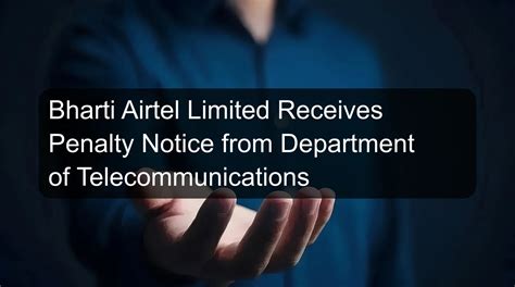 Bharti Airtel Limited Receives Penalty Notice from Department of ...