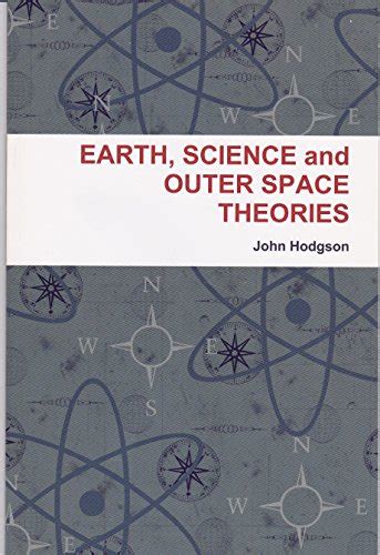 EARTH, SCIENCE and OUTER SPACE THEORIES eBook : Hodgson, John: Amazon ...