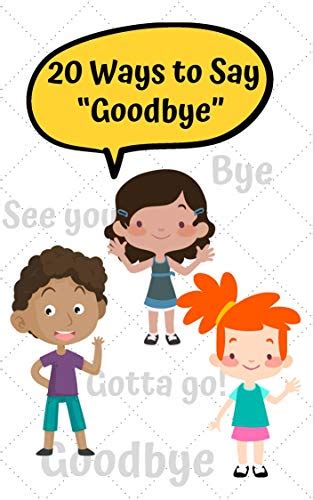 20 Ways To Say "Goodbye": Book for Ages 2-7 for Kids, Toddlers, Boys ...