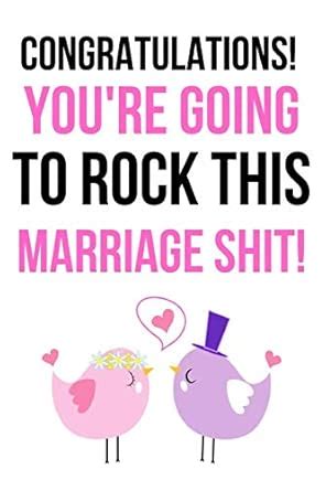 Congratulations! You're Going To Rock This Marriage Shit!: Funny Gag ...