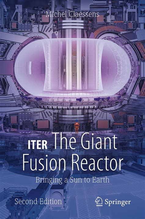 ITER: The Giant Fusion Reactor: Bringing a Sun to Earth (Copernicus ...