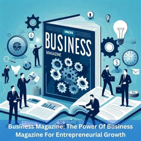 Business Magazine: The Power Of Business Magazine For Entrepreneurial ...