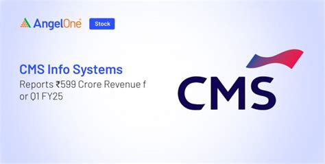 CMS Info Systems Q1 FY25: 17% Revenue Surge | Angel One