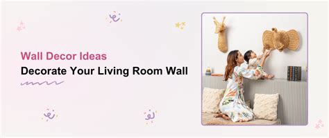 8 Wall Decor Ideas to Decorate Your Living Room Wall – Cinta Kids