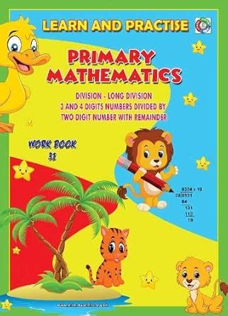 LEARN AND PRACTISE, PRIMARY MATHEMATICS, WORKBOOK ~ 31: Long Division 3 ...