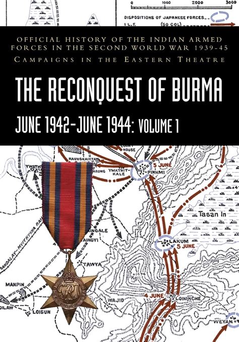 Buy THE RECONQUEST OF BURMA June 1942-June 1944: Official History of ...
