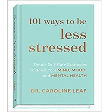 Buy 101 Ways To Be Less Stressed By Dr.Coroline Leaf | Hardback Book ...