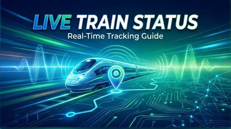 Live Train Running Status: How to Track Your Train in Real-Time (2026)