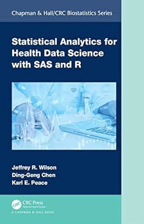 Buy Statistical Analytics for Health Data Science with SAS and R ...