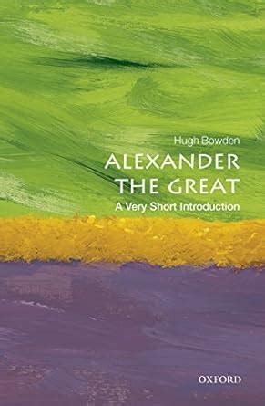 Alexander the Great: A Very Short Introduction (Very Short ...