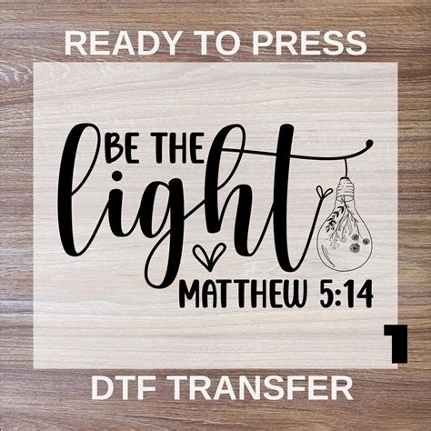 Be the Light Bible Verse Ready to Press, Christian Ready DTF Transfer ...