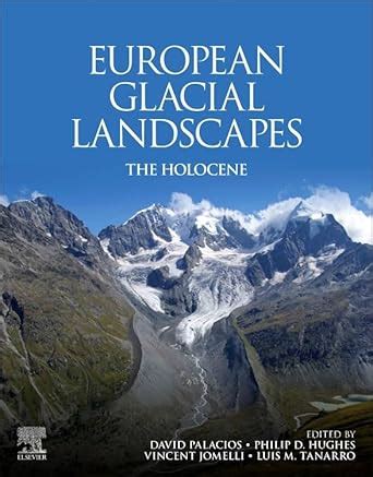 European Glacial Landscapes: The Holocene : Palacios, David, Hughes ...