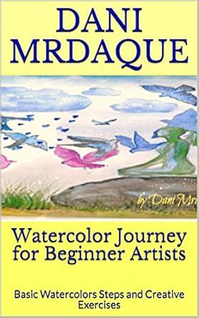 Watercolor Journey for Beginner Artists: Basic Watercolors Steps and ...